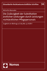 Die Zul&auml;ssigkeit der Substitution &auml;rztlicher Leistungen durch Leistungen nicht&auml;rztlichen Pflegepersonals - Michelle Abanador