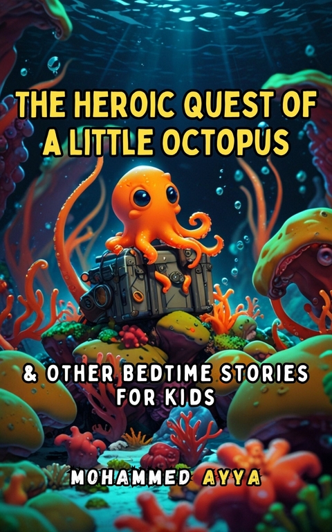 The Heroic Quest of a Little Octopus -  Mohammed Ayya