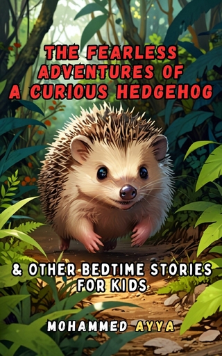 The Fearless Adventures of a Curious Hedgehog