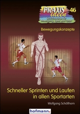 Schneller Sprinten und Laufen in allen Sportarten - Wolfgang Sch&ouml;llhorn