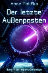 Der letzte Au&szlig;enposten - Anne Polifka