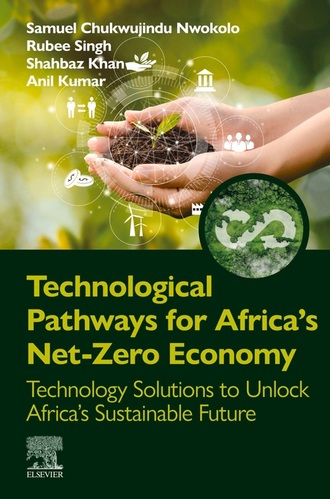 Technological Pathways for Africa's Net-Zero Economy -  Shahbaz Khan,  Anil Kumar,  Samuel Chukwujindu Nwokolo,  Rubee Singh