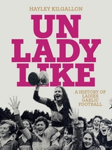 Unladylike -  Hayley Kilgallon