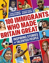 100 Immigrants Who Made Britain Great -  Naomi Kenyon,  Louis Stewart