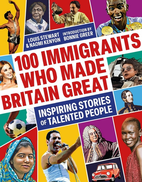 100 Immigrants Who Made Britain Great -  Naomi Kenyon,  Louis Stewart