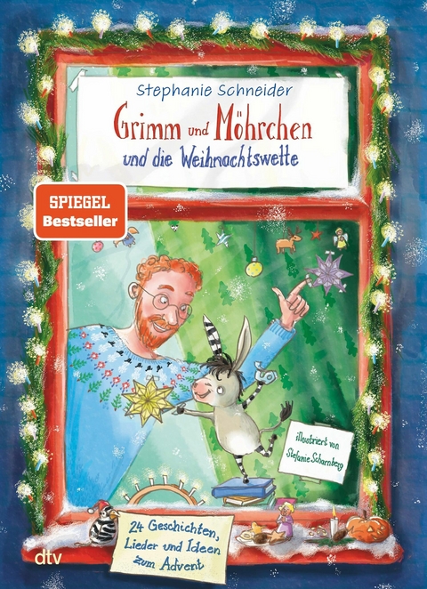 Grimm und M&ouml;hrchen und die Weihnachtswette &ndash; 24 Geschichten, Lieder und Ideen zum Advent​ - Stephanie Schneider