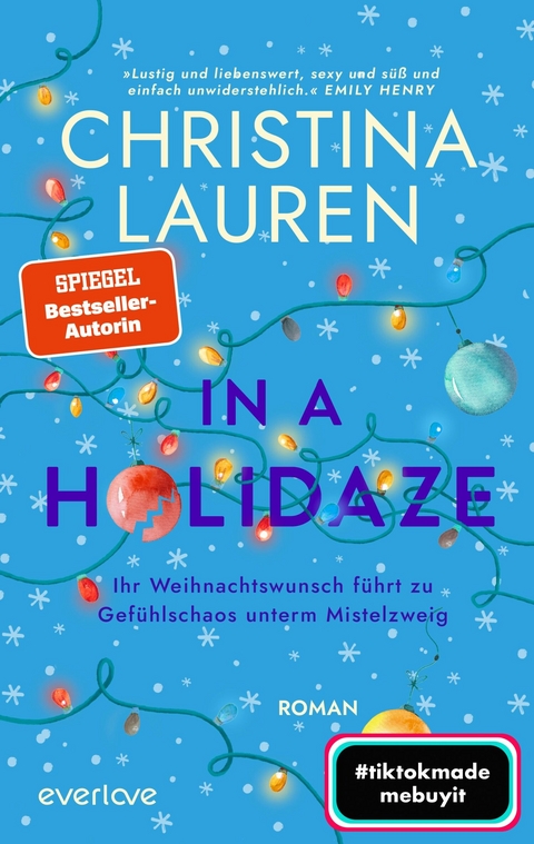 In a Holidaze &ndash; Ihr Weihnachtswunsch f&uuml;hrt zu Gef&uuml;hlschaos unterm Mistelzweig - Christina Lauren