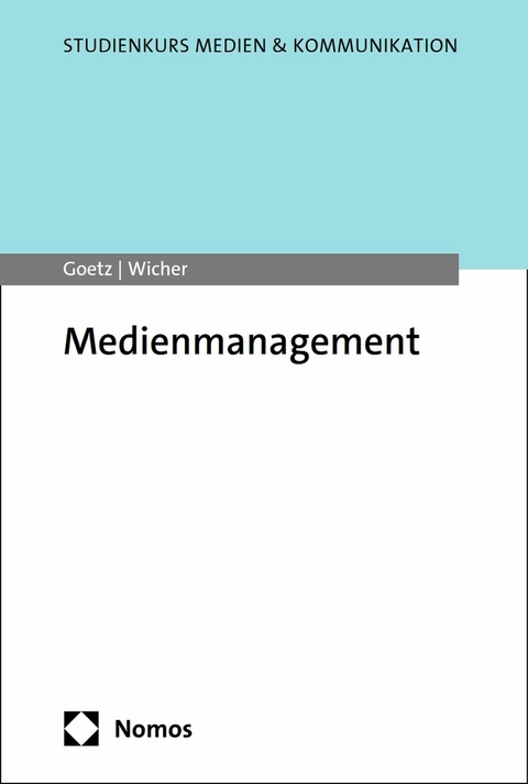 Medienmanagement - Miriam Goetz, Jochen Wicher