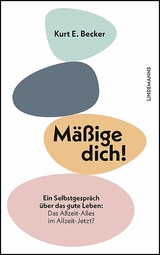 M&auml;&szlig;ige dich! - Kurt E. Becker