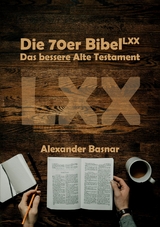 Die 70er Bibel (LXX) - Alexander Basnar