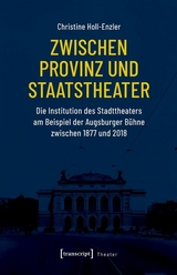 Zwischen Provinz und Staatstheater -  Christine Holl-Enzler