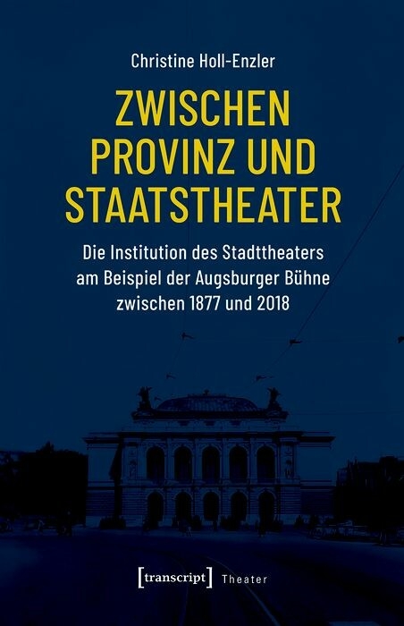 Zwischen Provinz und Staatstheater -  Christine Holl-Enzler