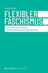 Flexibler Faschismus -  Drehli Robnik