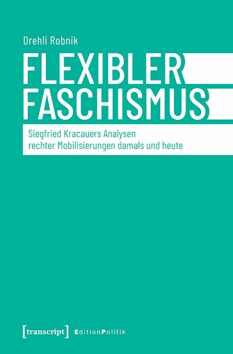 Flexibler Faschismus -  Drehli Robnik