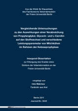 Vergleichende Untersuchungen zu den Auswirkungen einer Verabreichung von Propylenglykol, Glycerin und L-Carnitin auf den Stoffwechsel und verschiedene Leistungsparameter von Milchk&uuml;hen im Rahmen der Ketoseprophylaxe - Inke Malchau