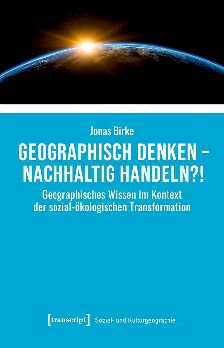 Geographisch denken - nachhaltig handeln?! -  Jonas Birke