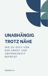 Unabh&auml;ngigkeit trotz N&auml;he - Mareike W.