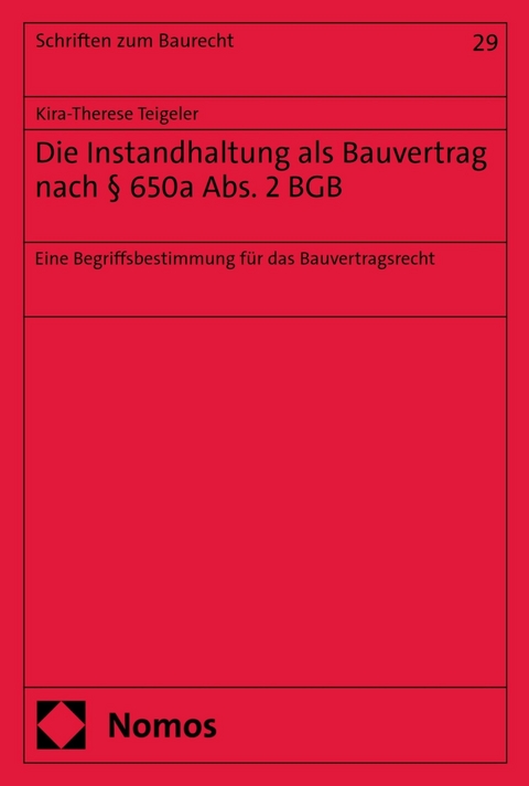 Die Instandhaltung als Bauvertrag nach &sect; 650a Abs. 2 BGB - Kira-Therese Teigeler