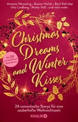 Christmas Dreams and Winter Kisses - Antonia Wesseling, Andreas Dutter, Basma Hallak, Beril Kehribar, Christian Handel, Inka Lindberg, Janine Ukena, Jennifer Wiley, Julia Hausburg, Julia Niederstra&szlig;er, Justine Pust, Kristin MacIver, Laura Labas, Lea Kaib, Lin Rina, Maike Vo&szlig;, Nica Stevens, Nina Bilinszki, Noah Stoffers, Regina Meissner, Sarah Saxx, Malou Bichon, Valentina Fast, Ada Bailey