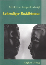 Lebendiger Buddhismus - Irmgard Schl&ouml;gl,  Myokyo-ni