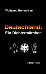 Deutschland. Ein Dichterm&auml;rchen - Wolfgang Brenneisen