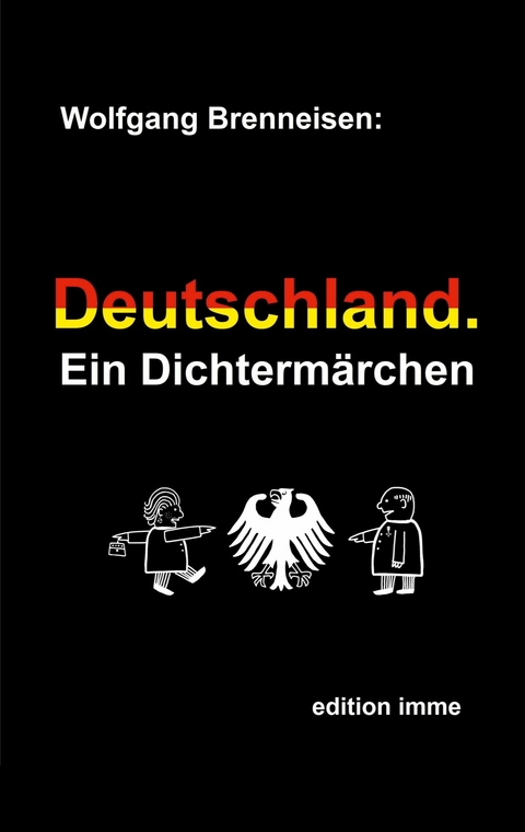 Deutschland. Ein Dichterm&auml;rchen - Wolfgang Brenneisen