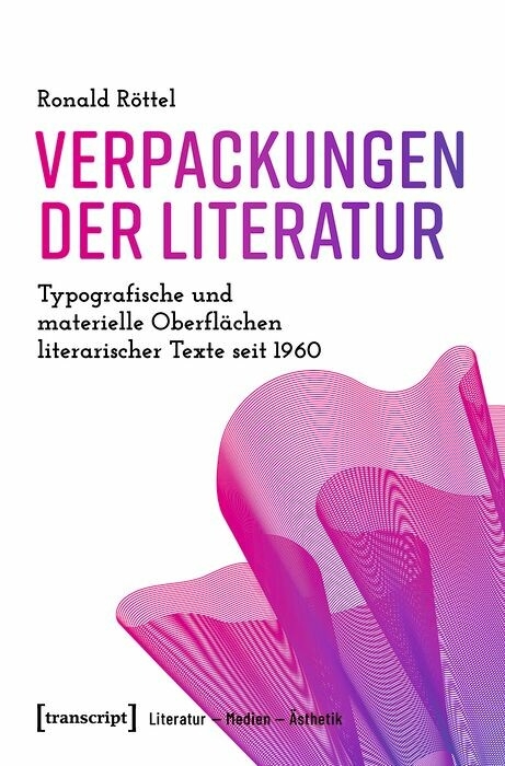 Verpackungen der Literatur - Ronald R&ouml;ttel