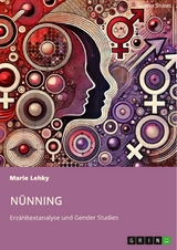 N&uuml;nning. Erz&auml;hltextanalyse und Gender Studies -  Marie Lehky