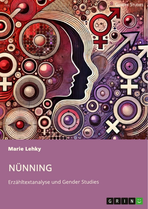 N&uuml;nning. Erz&auml;hltextanalyse und Gender Studies -  Marie Lehky