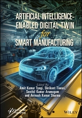 Artificial Intelligence-Enabled Digital Twin for Smart Manufacturing - 