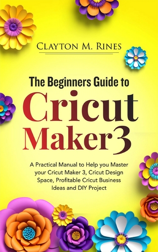 The Beginners Guide to Cricut Maker 3