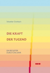 Die Kraft der Tugend - Sebastian Gronbach