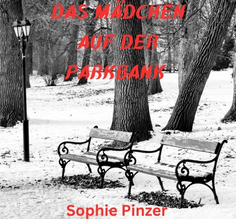 Das M&auml;dchen auf der Parkbank - Sophie Pinzer