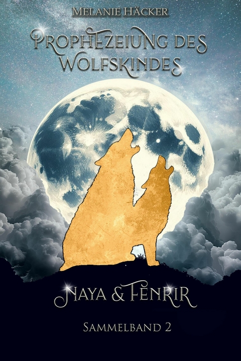 Prophezeiung des Wolfskindes - Melanie H&auml;cker