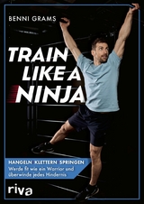 Train like a Ninja -  Benni Grams