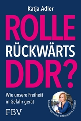 Rolle rückwärts DDR? -  Katja Adler