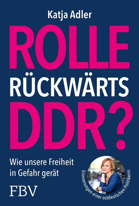 Rolle rückwärts DDR? -  Katja Adler