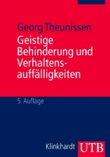 Geistige Behinderung und Verhaltensauff&auml;lligkeiten - Georg Theunissen