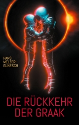 Die R&uuml;ckkehr der Graak - Hans Melzer-Gunesch