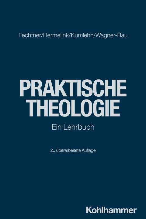 Praktische Theologie - Kristian Fechtner, Ulrike Wagner-Rau, Martina Kumlehn, Jan Hermelink