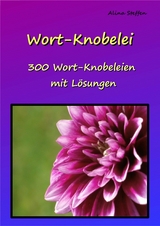 Wort-Knobelei - Alina Steffen