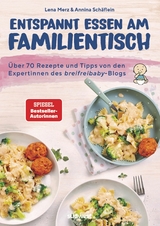 Entspannt essen am Familientisch - Lena Merz, Annina Sch&auml;flein