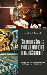 S&ouml;ldner des Staates - PMCs als Akteure der globalen Sicherheit - Heinz Duthel