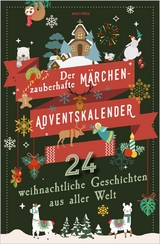 Der zauberhafte M&auml;rchen-Adventskalender. 24 weihnachtliche Geschichten aus aller Welt - 