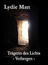 Tr&auml;gerin des Lichts - Verbergen - Lydie Man