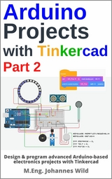 Arduino Projects with Tinkercad | Part 2 - M.Eng. Johannes Wild