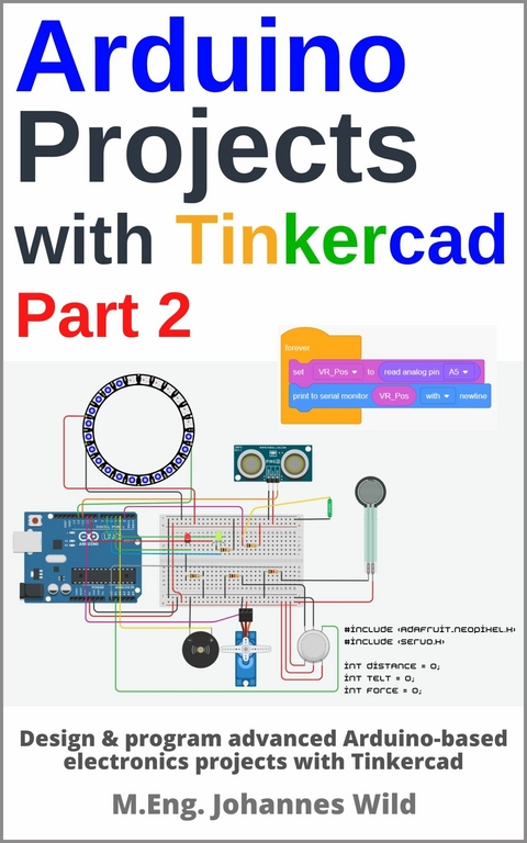 Arduino Projects with Tinkercad | Part 2 - M.Eng. Johannes Wild
