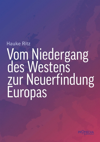 Vom Niedergang des Westens zur Neuerfindung Europas