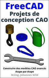 FreeCAD | Projets de conception CAO - M.Eng. Johannes Wild