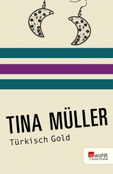T&uuml;rkisch Gold - Tina M&uuml;ller